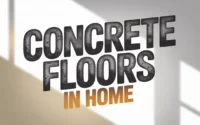 Concrete Floors in Home