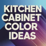Kitchen Cabinet Color Ideas
